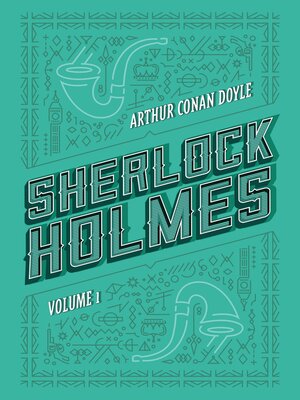 cover image of Sherlock Holmes, Volume 1: Um estudo em vermelho | O sinal dos quatro | As aventuras de Sherlock Holmes